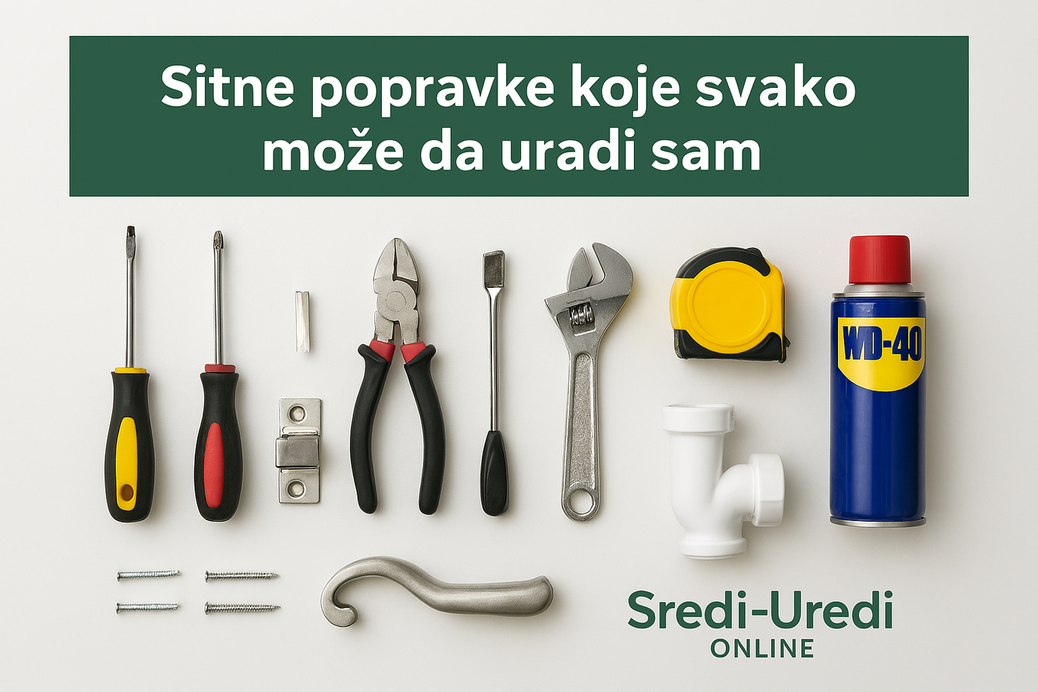 Šrafcigeri, klješta, WD‑40 i kvaka — sve za uradi sam popravke