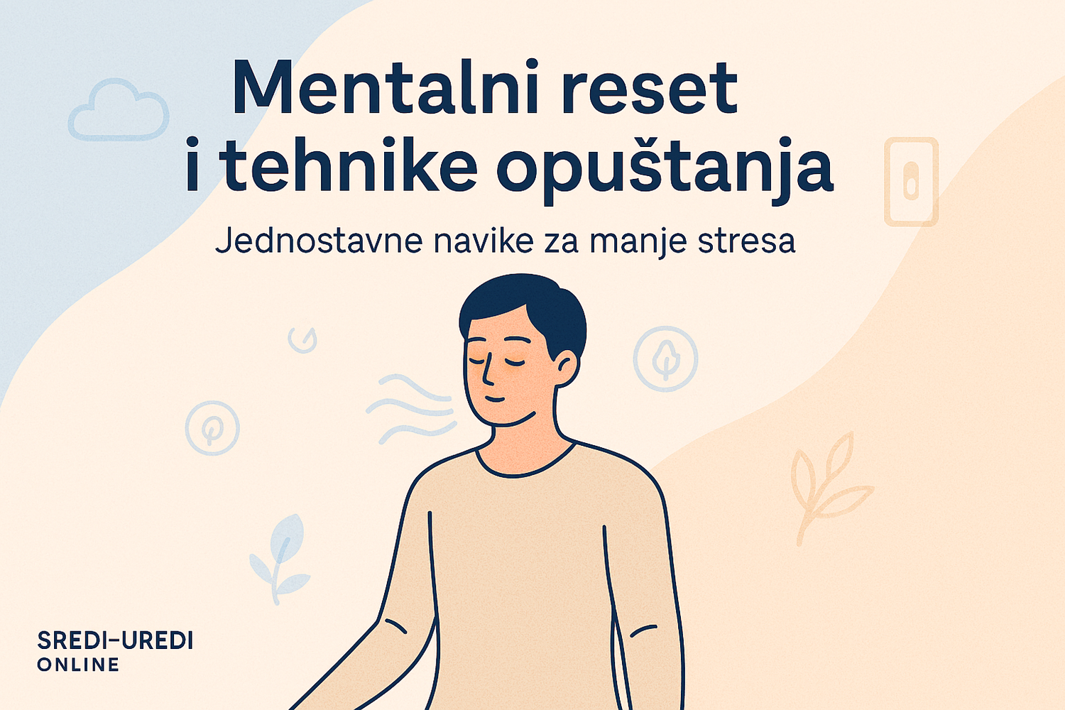 Ilustracija osobe u opuštenoj pozi sa linijama koje simbolizuju disanje, uz tekst „Mentalni reset i tehnike opuštanja“ na pastelnoj pozadini.