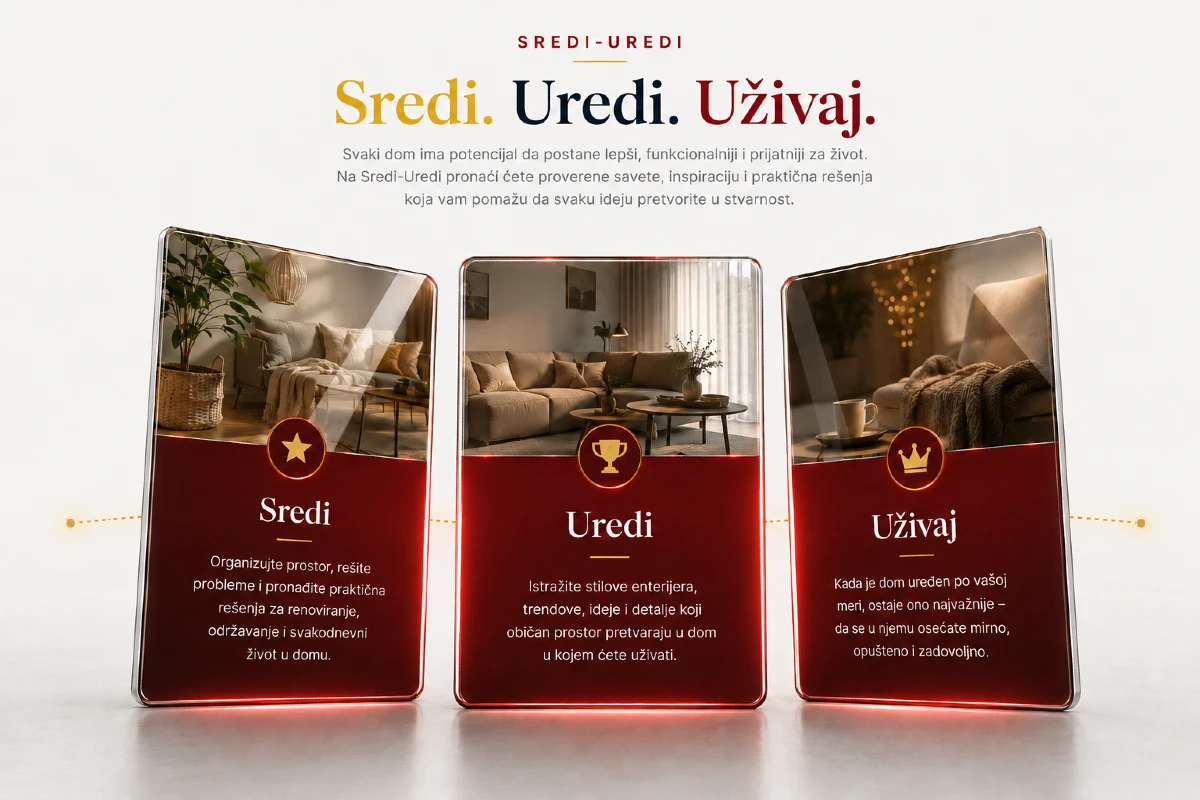 ⭐ O nama – 3 koraka do doma iz snova - Sredi. Uredi. Uživaj. ⭐ Sredi. Uredi. Uživaj. – Sredi-Uredi portal za uređenje doma, renoviranje i inspiraciju